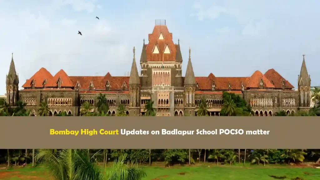 Bombay High Court orders SIT probe in Badlapur school POCSO case