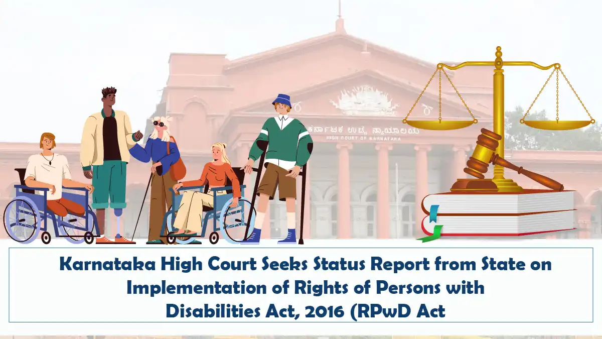 Karnataka High Court Seeks Status Report from State on Implementation of Rights of Persons with Disabilities Act