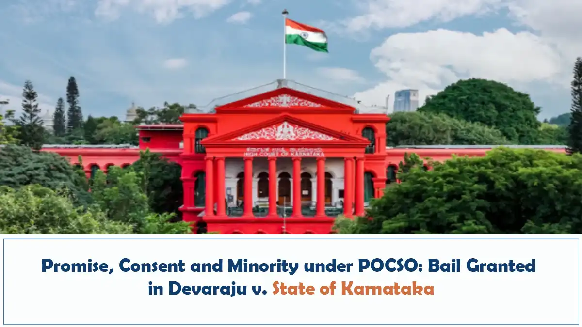 Promise Consent and Minority under POCSO Bail Granted in Devaraju v. State of Karnataka