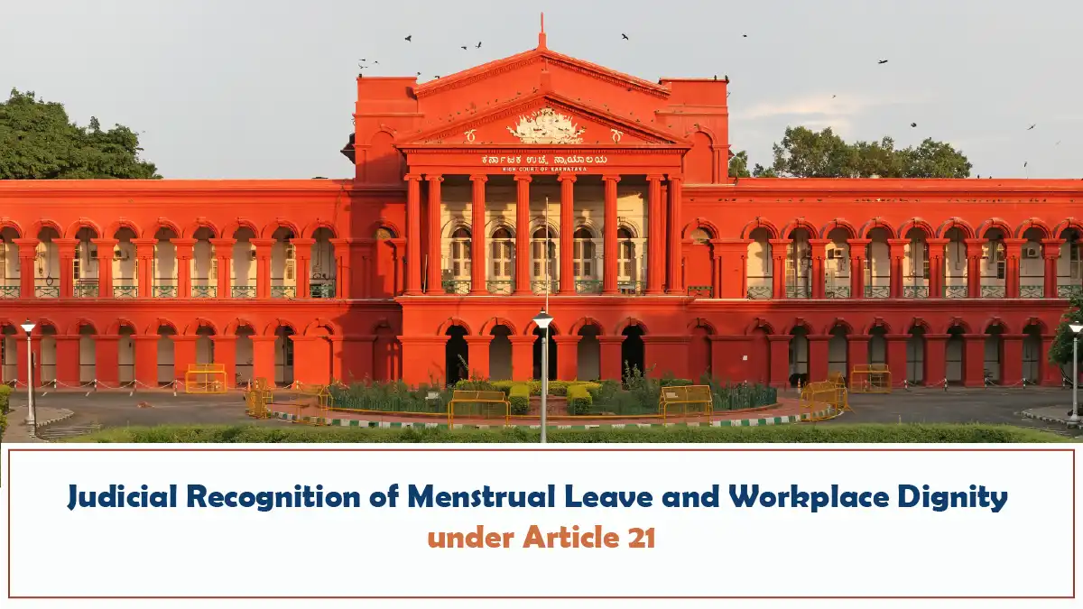 Judicial Recognition of Menstrual Leave and Workplace Dignity under Article 21 Karnataka High Court