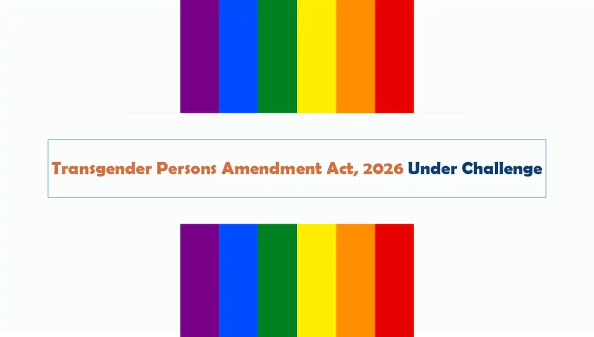 Legal Update Transgender Persons Amendment Act 2026 Under Challenge