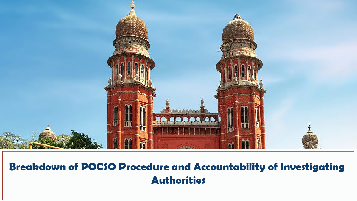 Madras High Court Breakdown of POCSO Procedure and Accountability of Investigating Authorities