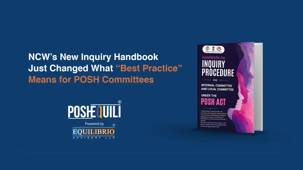 NCWs New Inquiry Handbook Just Changed What Best Practice Means for POSH Committees