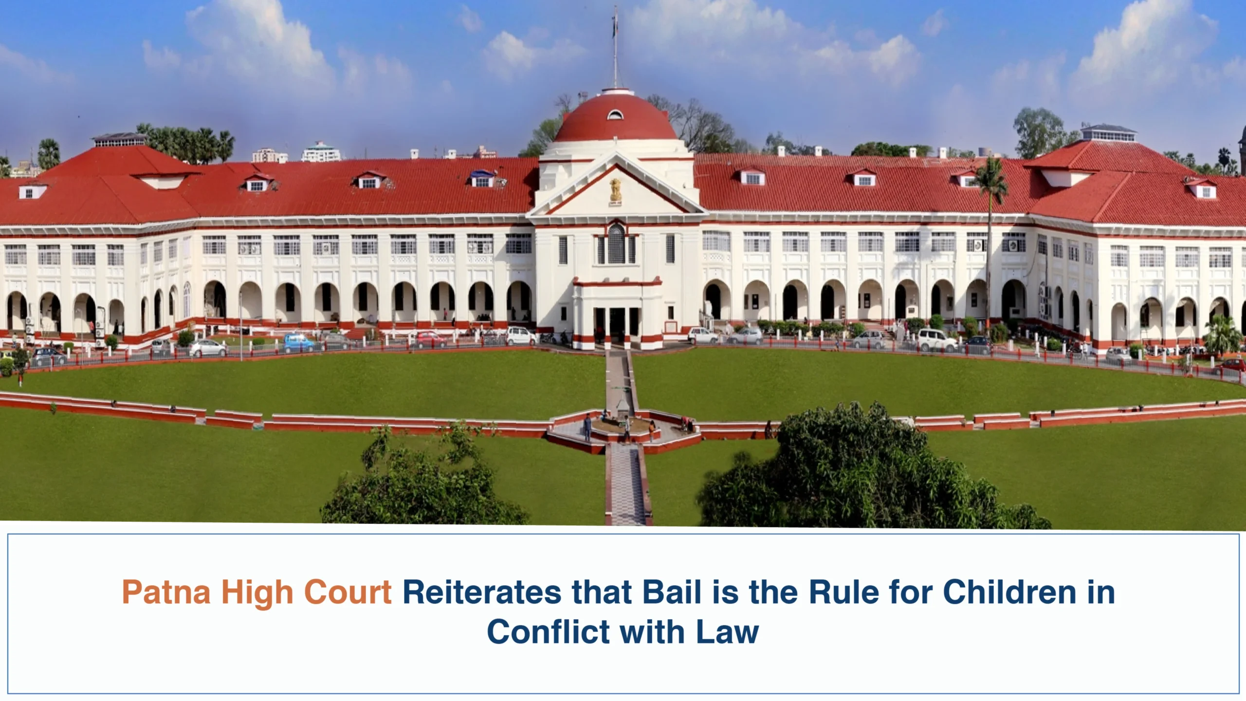Patna High Court Reiterates that Bail is the Rule for Children in Conflict with Law scaled