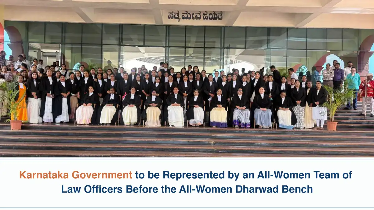 Karnataka Government to be Represented by an All Women Team of Law Officers Before the All Women Dharwad Bench