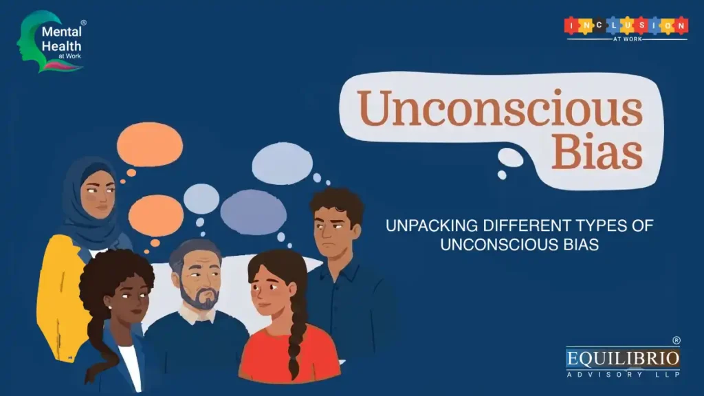 Unpacking Different types of Unconscious Biases