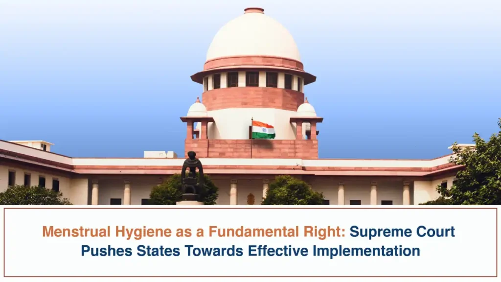 Menstrual Hygiene as a Fundamental Right Supreme Court Pushes States Towards Effective Implementation
