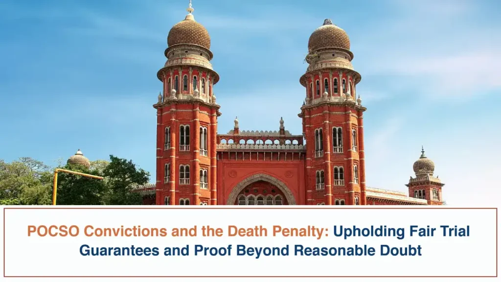 POCSO Convictions and the Death Penalty Upholding Fair Trial Guarantees and Proof Beyond Reasonable Doubt