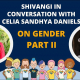 conversation with Celia Sandhya Daniels on Gender