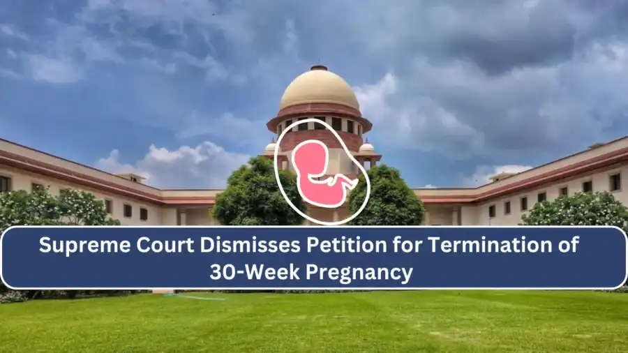 Supreme Court Dismisses Petition for Termination of 30 Week Pregnancy 1