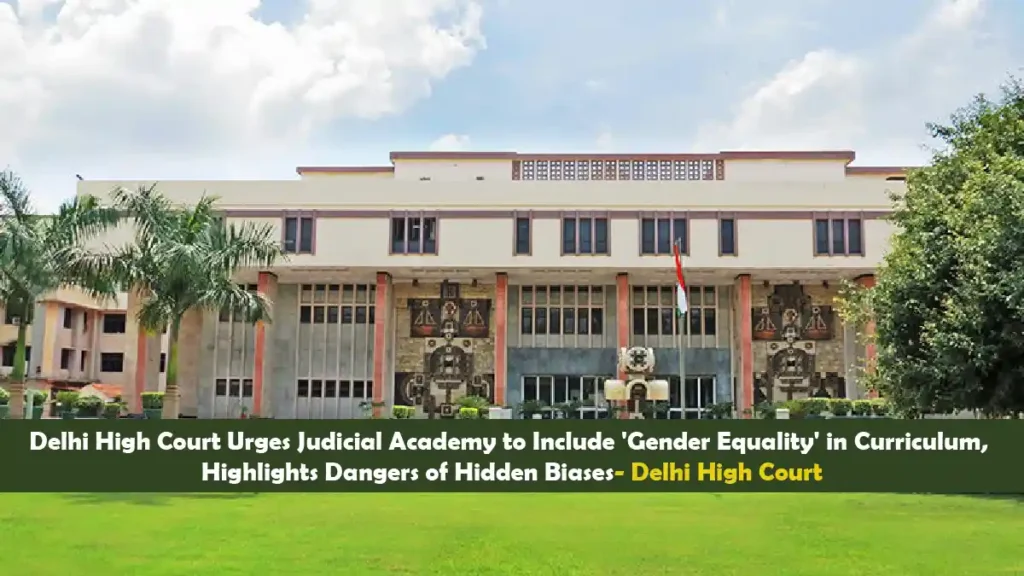 Delhi High Court Urges Judicial Academy to Include Gender Equality