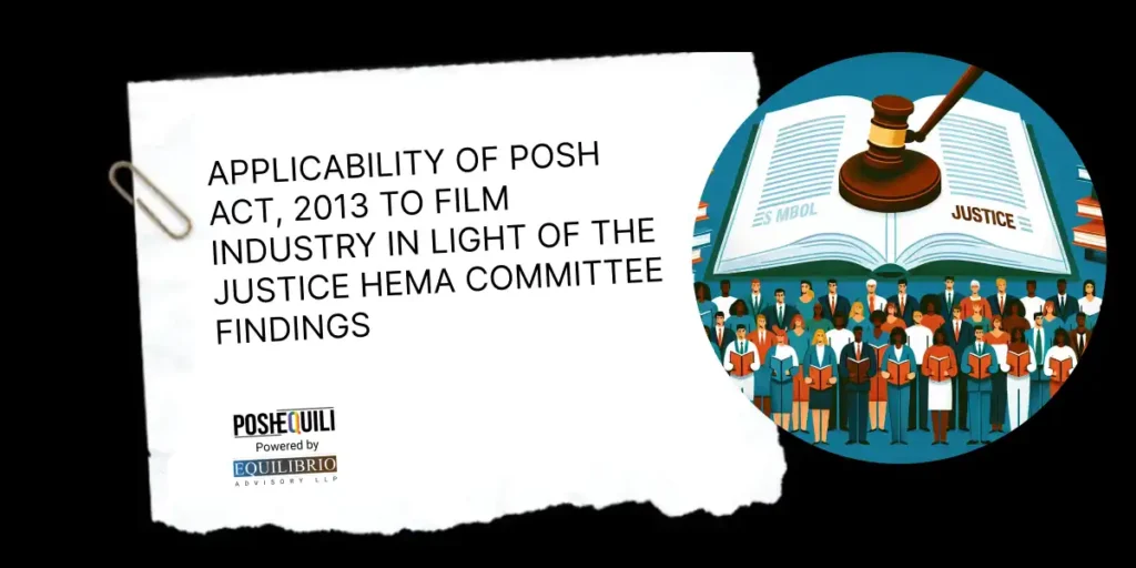Applicability of POSH Act, 2013 to the film industry in light of Justice Hema Committee findings