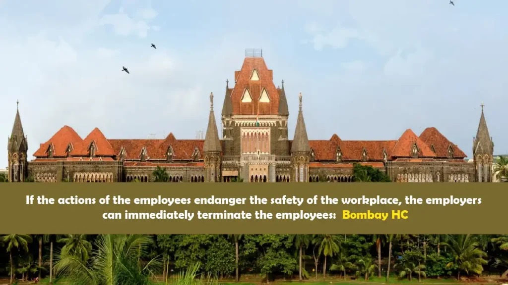 Bombay High Court rules employers can terminate for unsafe actions