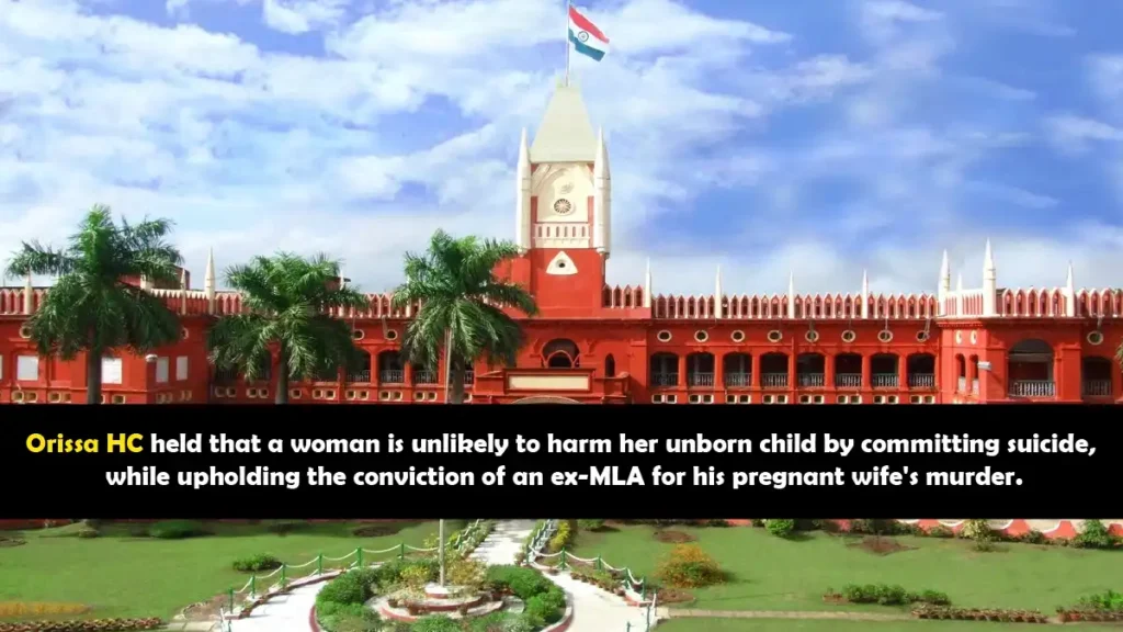 Orissa High Court judgment on ex MLAs pregnant wife murder case