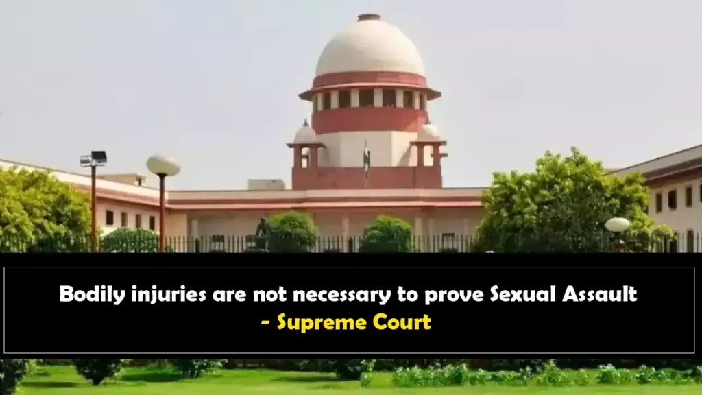 Bodily injuries are not necessary to prove Sexual Assault Supreme Court