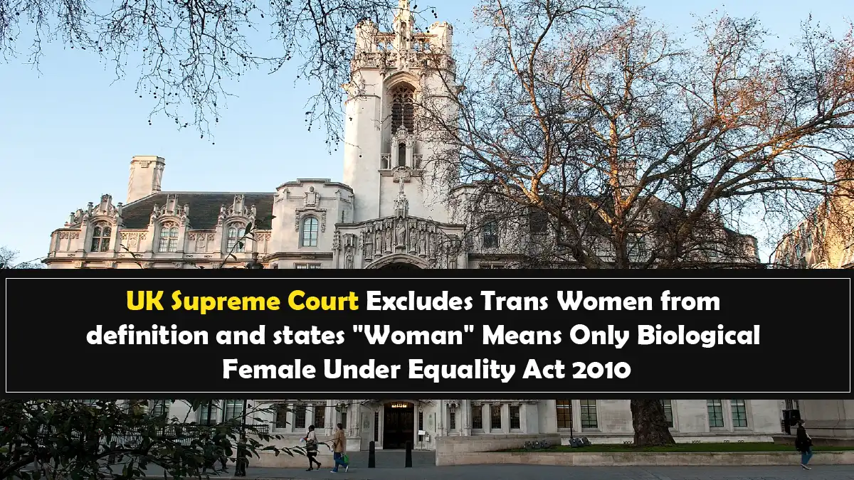 UK Supreme Court Excludes Trans Women from definition and states