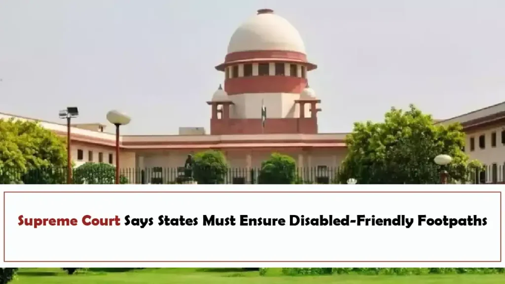 Supreme Court Says States Must Ensure Disabled Friendly Footpaths
