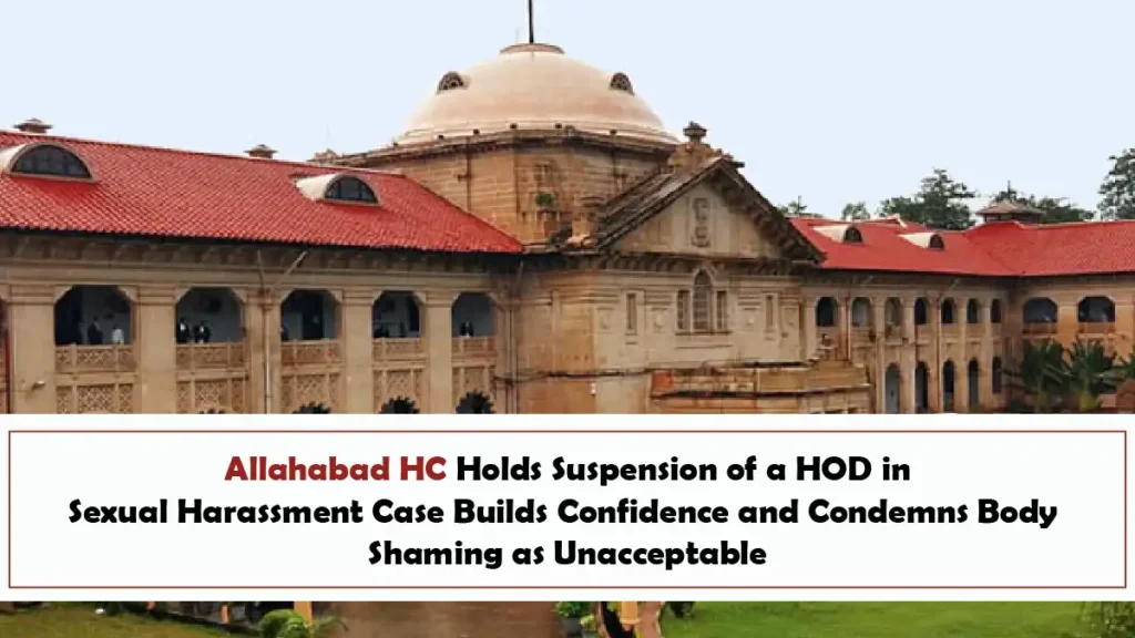 Allahabad HC Holds Suspension of a HOD in Sexual Harassment Case Builds Confidence and Condemns Body Shaming as Unacceptable