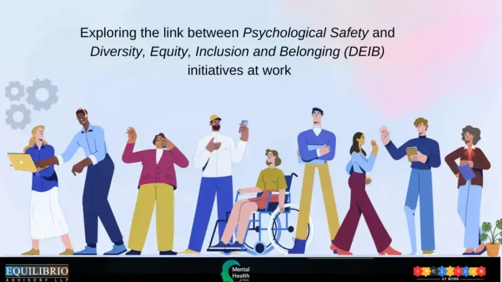 Exploring the link between psychological safety and Diversity Equity Inclusion and Belonging DEIB initiatives at work