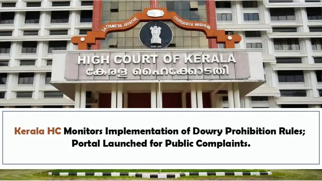 Kerala HC Monitors Implementation of Dowry Prohibition Rules Portal Launched for Public Complaints